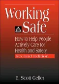 Working Safe: How to Help People Actively Care for Health and Safety, Second Edition
