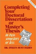 Completing Your Doctoral Dissertation/Master's Thesis In Two Semesters Or Less