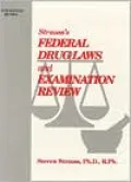 Strauss's Federal Drug Laws and Examination Review, 5th Edition