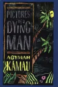 Pictures of a Dying Man: A Novel