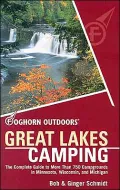 Great Lakes Camping: The Complete Guide to More Than 750 Campgrounds in Michigan, Wisconsin, and Minnesota