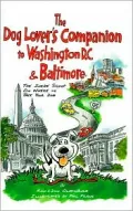 The Dog Lover's Companion to Washington, D.C., and Baltimore: The Inside Scoop on Where to Take Your Dog