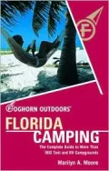 Foghorn Outdoors Florida Camping : The Complete Guide to More Than 900 Tent and RV Campgrounds