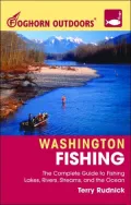 Foghorn Outdoors Washington Fishing : The Complete Guide to Fishing on Lakes, Rivers, Streams, and Coasts