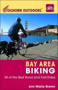Bay Area Biking : 60 of the Best Road and Trail Rides