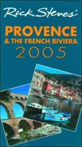 Rick Steves' Provence and the French Riviera: 2005