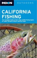 Moon California Fishing: The Complete Guide to More Than 2,000 Fishing Spots on Lakes, Streams, Rivers, and the Coast
