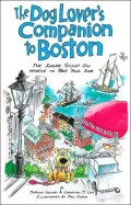 The Dog Lover's Companion to Boston: The Inside Scoop on Where to Take Your Dog