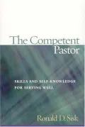 The Competent Pastor: Skills and Self-Knowledge for Serving Well by Ronald D. Sisk — book cover