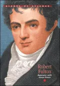Robert Fulton: Innovator With Steam Power