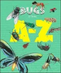Bug Dictionary: An A to Z of Insects and Creepy Crawlies