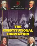 The Constitutional Convention (People at the Center of Series)