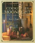Cooking by Moonlight : A Witch's Guide to Culinary Magick