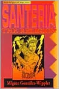 Santeria: the Religion: Faith, Rites, Magic