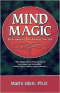 Mind Magic: Techniques for Transforming Your Life