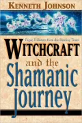 Witchcraft and the Shamanic Journey : Pagan Folkways from the Burning Times