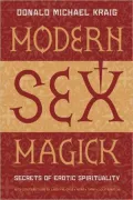 Modern Sex Magick: Secrets of Erotic Spirituality