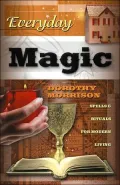 Everyday Magic: Spells & Rituals for Modern Living