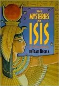 The Mysteries of Isis : Her Worship and Magick