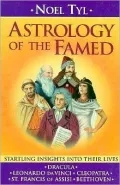 Astrology of the Famed: Startling Insights into Their Lives - Noel Tyl - Paperback