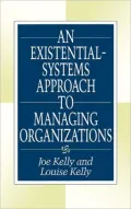 Existential-Systems Approach To Managing Organizations