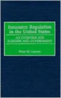 Insurance Regulation in the United States: An Overview for Business and Government