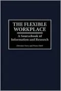 Flexible Workplace: A Sourcebook of Information and Research