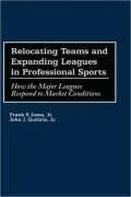 Relocating Teams And Expanding Leagues In Professional Sports
