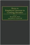 Keys To Employee Success In Coming Decades