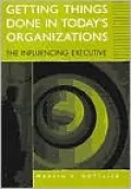 Getting Things Done in Today's Organizations: The Influencing Executive