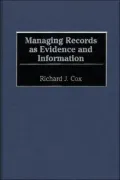 Managing Records as Evidence and Information