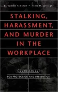 Stalking, Harassment, And Murder In The Workplace