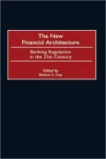New Financial Architecture: Banking Regulation in the 21st Century
