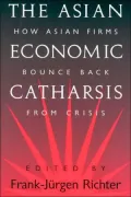 The Asian Economic Catharsis: How Asian Firms Bounce Back from Crisis
