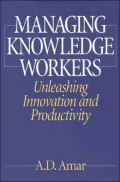 Managing Knowledge Workers: Unleashing Innovation and Productivity