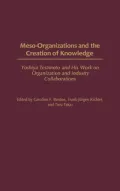 Meso-Organizations and the Creation of Knowledge: Yoshiya Teramoto and His Work on Organization and Industry Collaborations