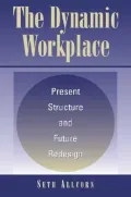 The Dynamic Workplace : Present Structure and Future Redesign
