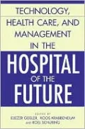 Technology, Health Care, and Management in the Hospital of the Future