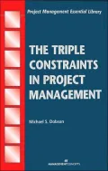The Triple Constraints in Project Management (Project Management Essential Library Series)