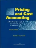 Pricing and Cost Accounting: A Handbook for Government Contractors