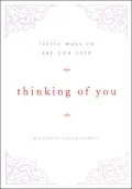 Thinking of You-Little Ways To Say You Care