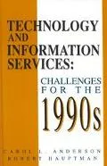 Technology and Information Services Challenges for the 1990s