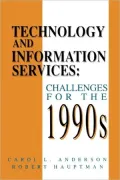 Technology and Information Services Challenges for the 1990s