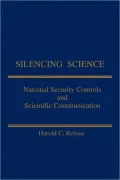 Silencing Science National Security Controls and Scientific Communication