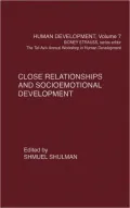 Close Relationships and Socioemotional Development