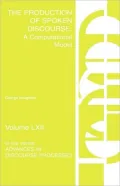 The Production of Spoken Discourse: A Computational Model, Vol. 62