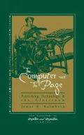 The Computer and the Page : The Theory, History, and Pedagogy of Publishing, Technology and the Classroom