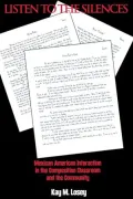 Listen to the Silences: Mexican American Interaction in the Composition Classroom and the Community