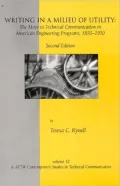 Writing in a Milieu of Utility: The Move to Technical Communication in American Engineering Programs, 1850-1950, Second Edition