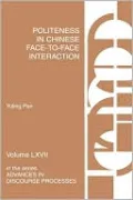 Politeness In Chinese Face-To-Face Interaction, Vol. 67